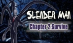 Slender Man Chapter 2: Survive