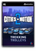 Cities in Motion 2: Trekking Trolleys DLC