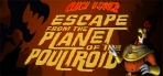 Obal-Cluck Yegger in Escape From The Planet of The Poultroid