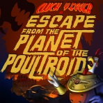 Obal-Cluck Yegger in Escape From The Planet of The Poultroid