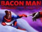 Obal-Bacon Man: An Adventure