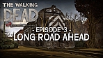 The Walking Dead: Episode 3: Long Road Ahead