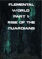 Obal-Elemental World Part 1: Rise of the Guardians