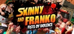 Obal-Skinny and Franko: Fists of Violence