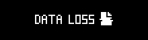 Data Loss