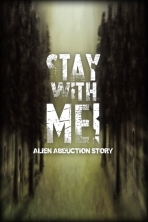 Stay with Me Alien Abduction Story